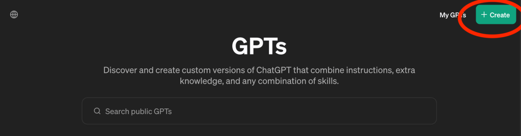 Screenshot of "Create" button in ChatGPT Plus' GPT menu, for creating your own custom GPT.
